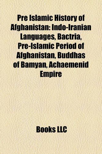 Pre Islamic History of Afghanistan: Indo-Iranian Languages, Bactria ...