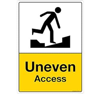 Safety Sign Store Uneven Access, Material: 3M Self Adhesive Vinyl ...