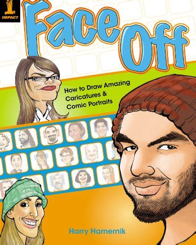 Face Off: How to Draw Amazing Caricatures & Comic Portraits eBook ...
