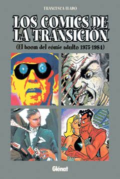 LOS COMICS DE LA TRANSICIÓN 1 | EL BOOM DEL CÓMIC ADULTO 1975 - 1984 ...