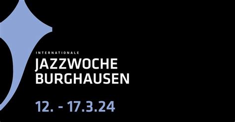 Internationale Jazzwoche Burghausen 2024, Burghausen, Altötting, 12 ...