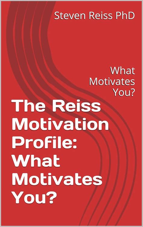 The Reiss Motivation Profile: What Motivates You?: What Motivates You ...
