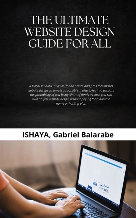 The Ultimate Website Design Guide for ALL: A MASTER GUIDE CLASSIC for ...