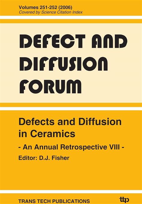 Defects and Diffusion Ceramics Abstracts: Volumes 251-252 (Defect and ...