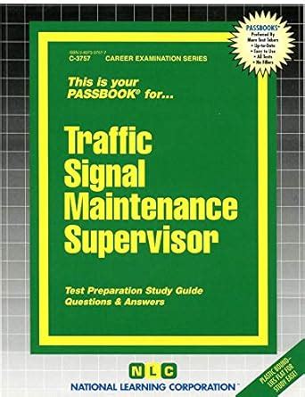 Buy Traffic Signal Maintenance Supervisor: Passbooks Study Guide ...