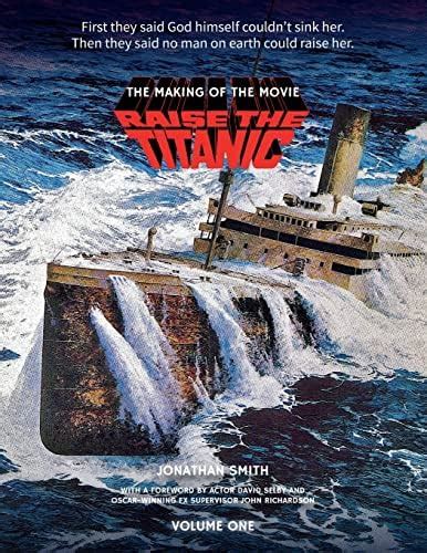 Buy Raise the Titanic - The Making of the Movie Volume 1 Book Online at ...