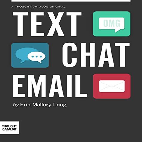 Text/Chat/Email (Audio Download): Erin Mallory Long, Stephanie Bentley ...