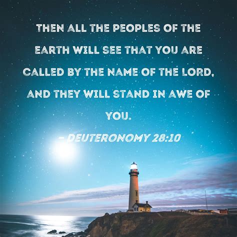 Deuteronomy 28:10 Then all the peoples of the earth will see that you ...