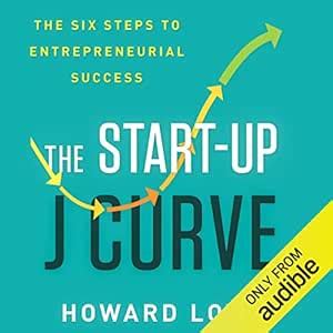 The Start-Up J Curve: The Six Steps to Entrepreneurial Success (Audio ...