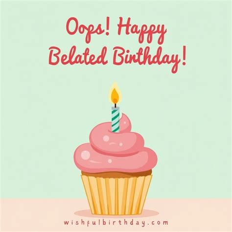 97 Happy Belated Birthday Wishes, Images to Make Them Smile - Wishful ...