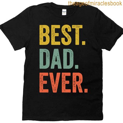 Best Dad Ever - Fathers Day T-shirt