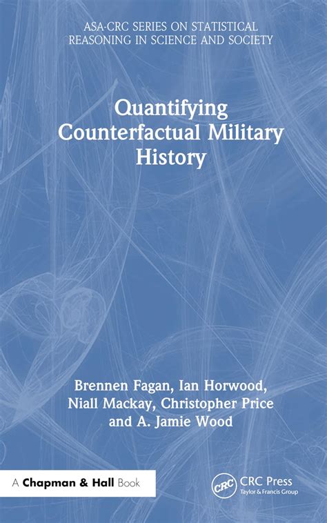 Buy Quantifying Counterfactual Military History (ASA-CRC Series on ...