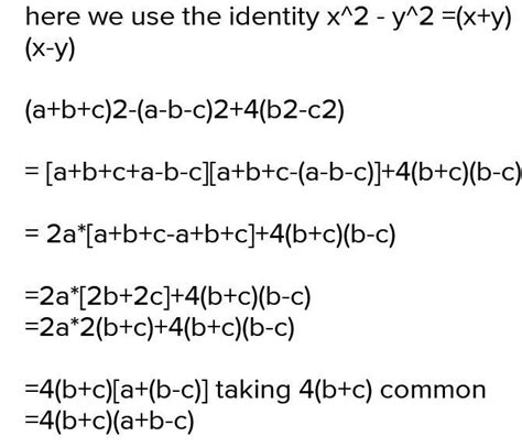 Simplify and factorize (a+b+c)^2(a-b-c)^2 +4b2-4c2 - Brainly.in