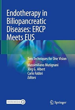 Buy Endotherapy in Biliopancreatic Diseases: ERCP Meets EUS: Two ...