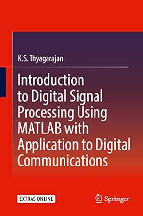 Introduction to Digital Signal Processing Using MATLAB with Application ...