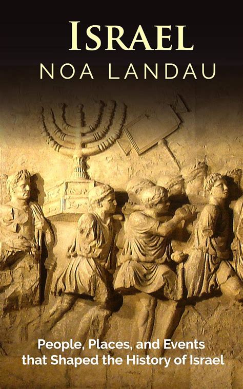 Israel: People, Places, and Events that Shaped the History of Israel ...