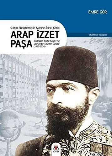 Buy Sultan Abdülhamid’in Mabeyn Ikinci Katibi Arap Izzet Pasa - Sam’dan ...