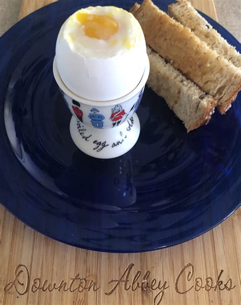 Eat like a King: "Jammy Eggs" with Toast Soldiers - Downton Abbey Cooks