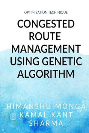 Buy CONGESTED ROUTE MANAGEMENT USING GENETIC ALGORITHM : optimization ...