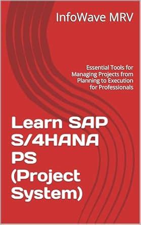 Learn SAP S/4HANA PS (Project System): Essential Tools for Managing ...