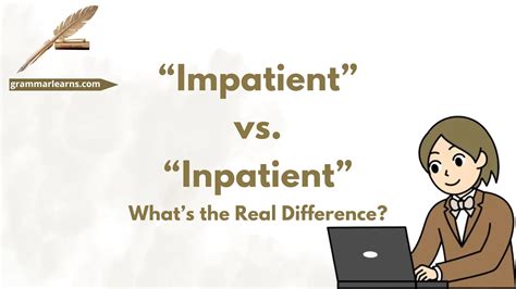 “Impatient” vs. “Inpatient”: What’s the Real Difference ...