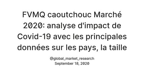 FVMQ caoutchouc Marché 2020: analyse d'impact de Covid-19 avec les ...
