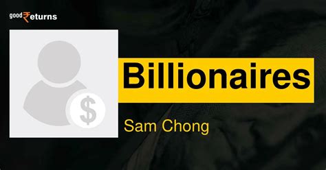 Sam Chong: Sam Chong Net Worth, Biography, Age, Spouse, Children & More ...