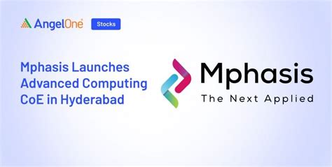 Mphasis Launches Advanced Computing CoE in Hyderabad | Angel One