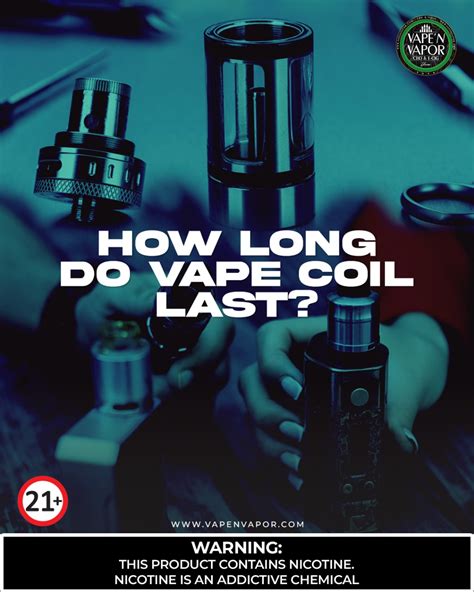 How Long Do Vape Coils Last? - Vape 'N Vapor