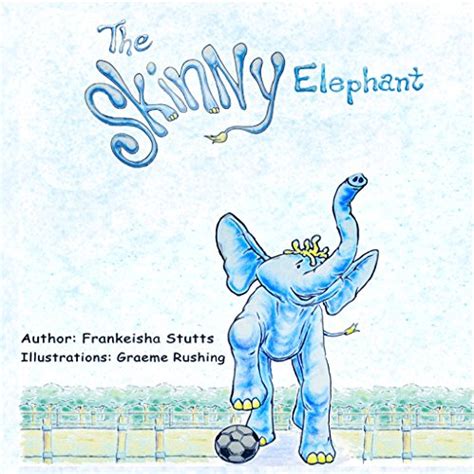 The Skinny Elephant eBook : Stutts, FranKeisha, Rushing, Graeme: Amazon ...