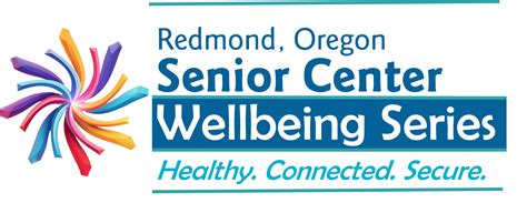 Redmond Senior Center Wellbeing Series - Hospice 101 - Visit Redmond Oregon