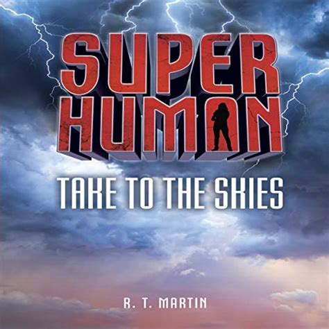 Take to the Skies: Superhuman (Audio Download): R. T. Martin, Book ...