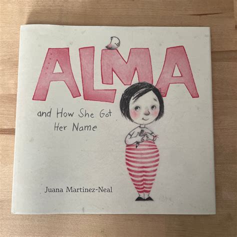 Alma and How She Got Her Name by Juana Martinez-Neal, Hardcover ...