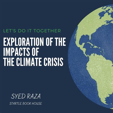 Exploration of the Impacts of the Climate Crisis eBook : Raza, Syed ...