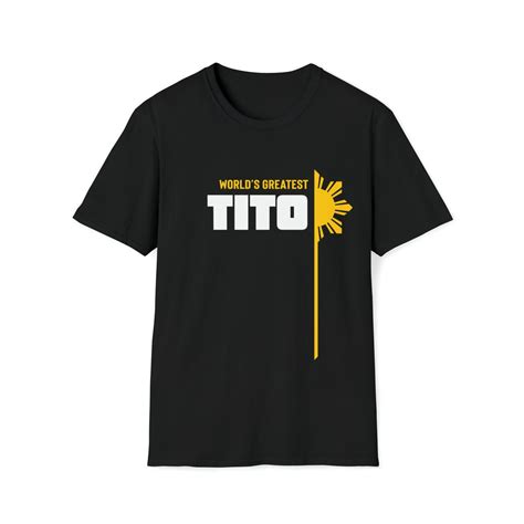 World's Greatest Tito - Filipino Uncle T Shirt Awesome Gift for ...