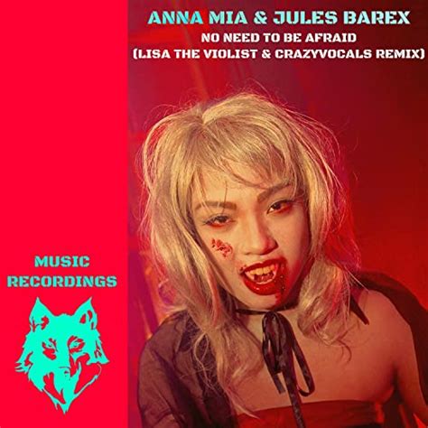 No Need to Be Afraid by Anna Mia & Jules Barex on Prime Music