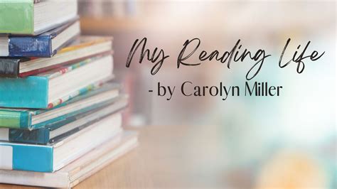 My Reading Life - Carolyn Miller - Blue Ridge Reader Connections | Blue ...