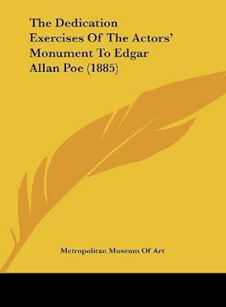 Buy The Dedication Exercises of the Actors' Monument to Edgar Allan Poe ...