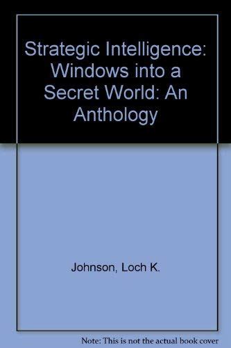 Buy Strategic Intelligence: Windows into a Secret World: An Anthology ...