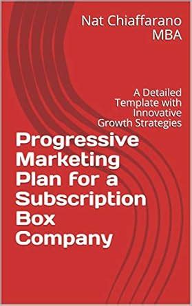 Progressive Marketing Plan for a Subscription Box Company: A Detailed ...