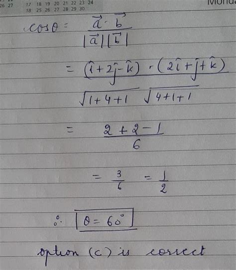 The angle between two vectors a = 1+2j-k and b=2i+j+k is(a)30 deg(b)45 ...