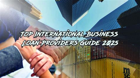 https://artleyfinance.com/wp-content/uploads/2025/03/Top-International-Business-Loan-Providers-Guide-2025-1200x675.jpg?utm_source=chatgpt.com