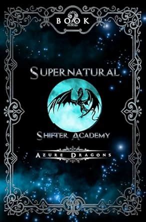 Azure Dragons (Supernatural Shifter Academy Book 2) eBook : Bailey, G ...