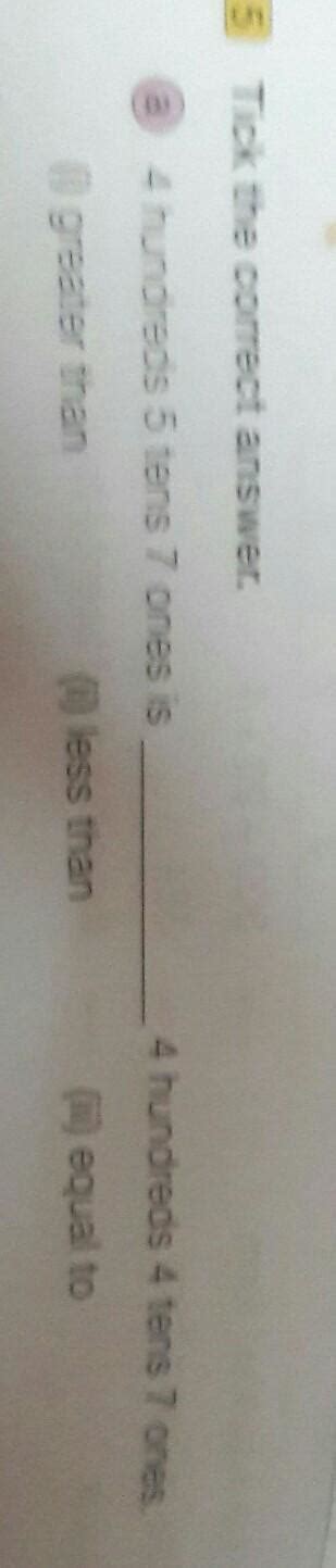 4 hundreds 5 tens 7 ones is _______4 hundreds 4 tens 7 ones - Brainly.in