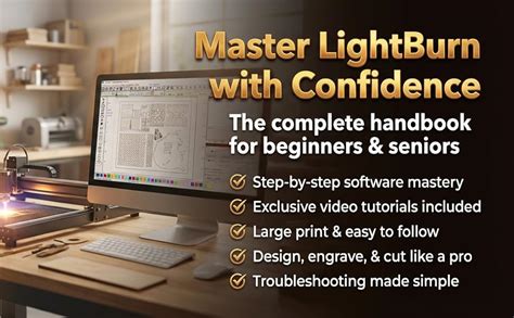 Buy Lightburn User Guide for Beginners and Seniors: A Practical ...
