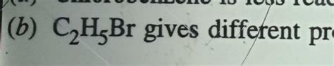 b) C2H-Br gives different products with KNO2 and AgNO2, Why ? - Brainly.in