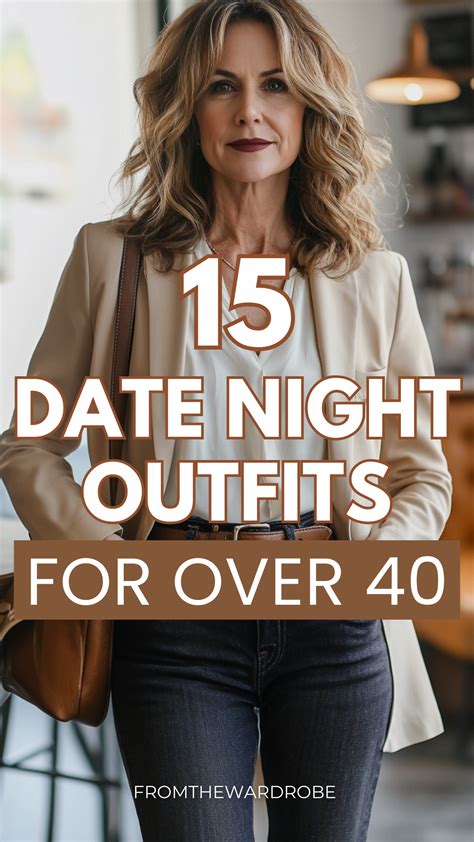 What to Wear on a Date Night Over 40? These 15 Outfits Are Chic ...