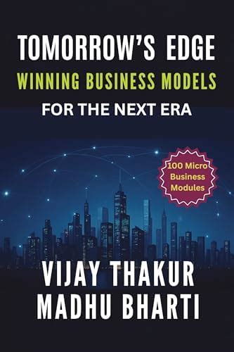 Tomorrow’s Edge: Winning Business Models for the Next Era : VIJAY ...