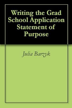Writing the Grad School Application Statement of Purpose eBook : Barzyk ...