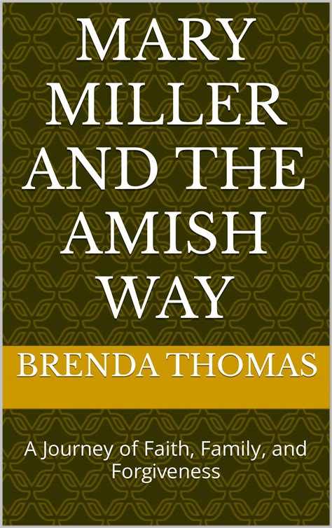 Mary Miller and the Amish Way: A Journey of Faith, Family, and ...